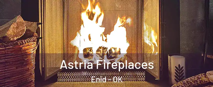  Astria Fireplaces Enid - OK