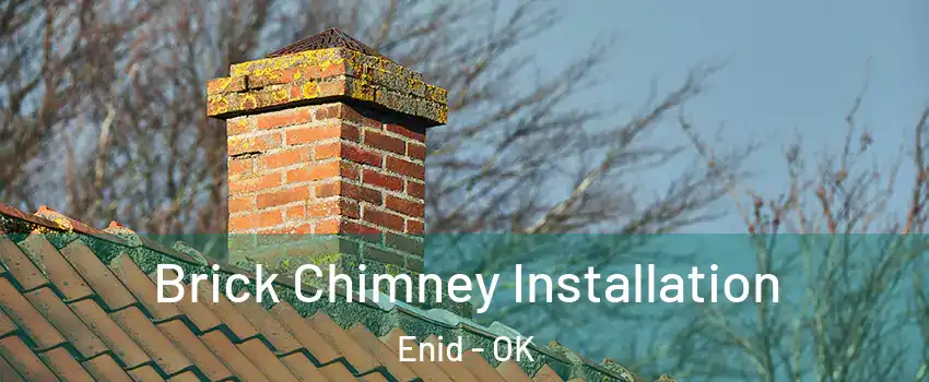 Brick Chimney Installation Enid - OK