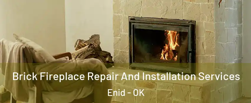  Brick Fireplace Repair And Installation Services Enid - OK