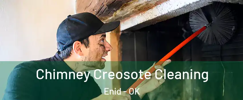  Chimney Creosote Cleaning Enid - OK