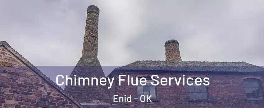  Chimney Flue Services Enid - OK