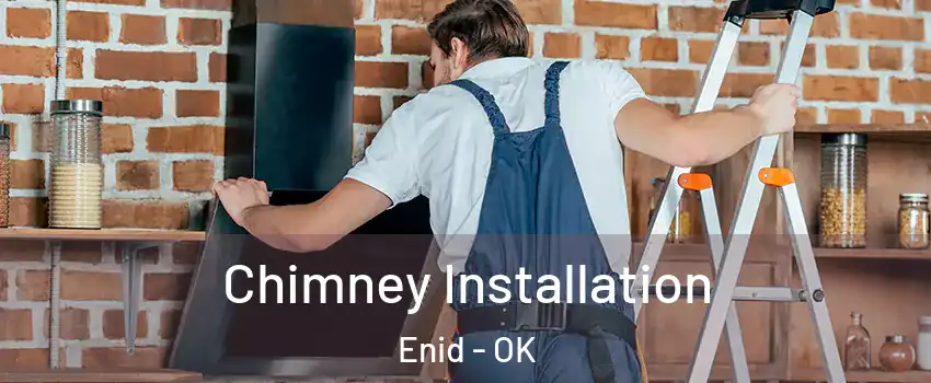  Chimney Installation Enid - OK