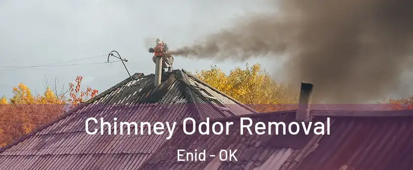  Chimney Odor Removal Enid - OK
