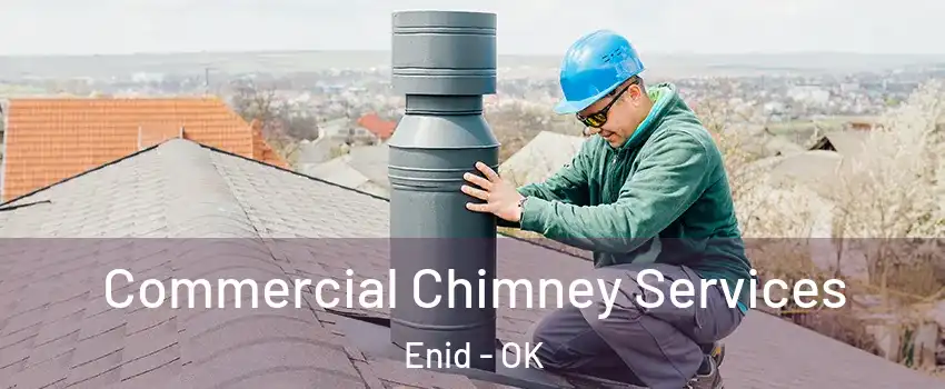  Commercial Chimney Services Enid - OK