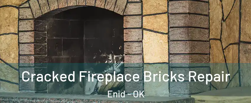  Cracked Fireplace Bricks Repair Enid - OK