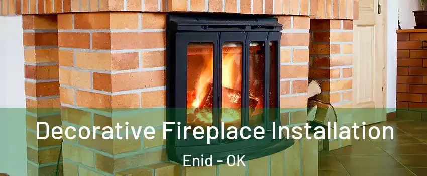  Decorative Fireplace Installation Enid - OK