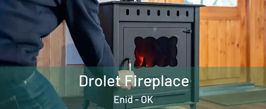  Drolet Fireplace Enid - OK