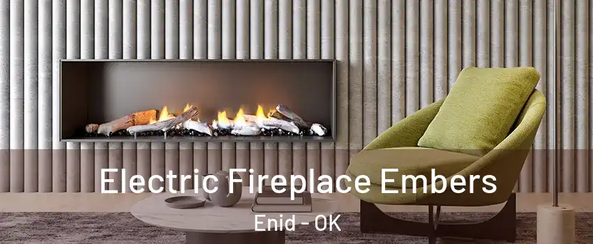  Electric Fireplace Embers Enid - OK