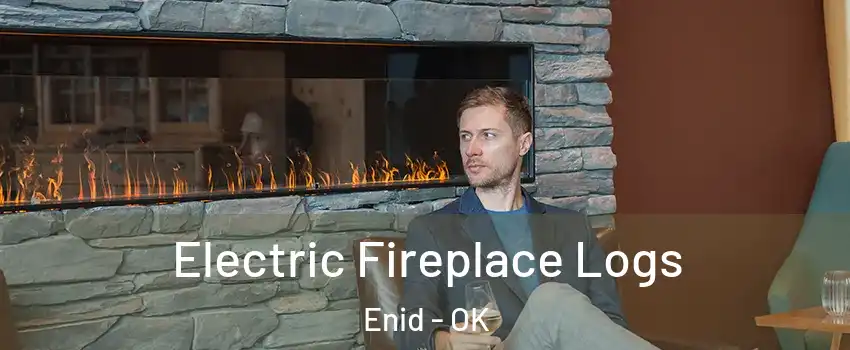  Electric Fireplace Logs Enid - OK