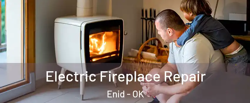  Electric Fireplace Repair Enid - OK