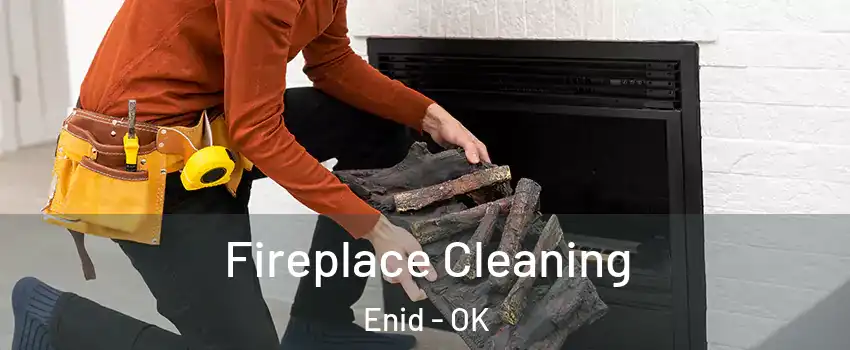  Fireplace Cleaning Enid - OK