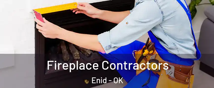  Fireplace Contractors Enid - OK