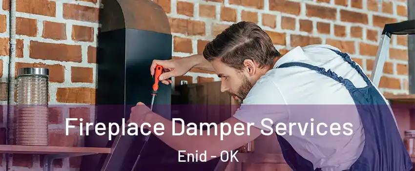  Fireplace Damper Services Enid - OK