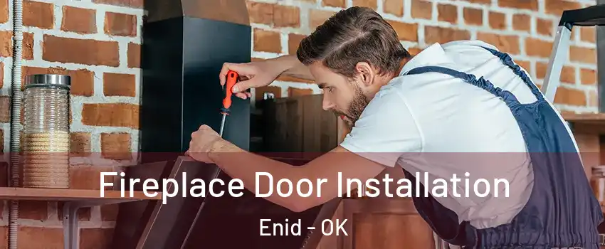  Fireplace Door Installation Enid - OK
