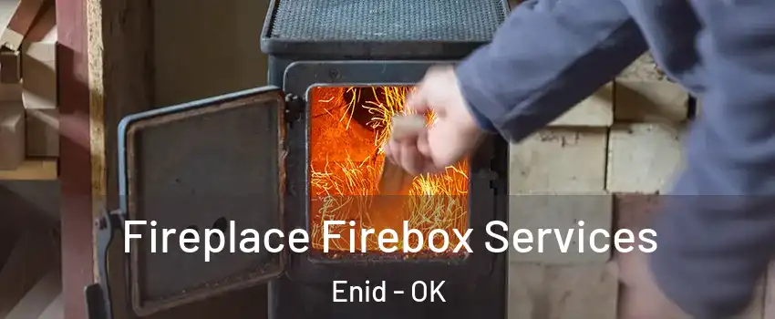  Fireplace Firebox Services Enid - OK