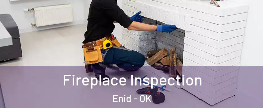  Fireplace Inspection Enid - OK