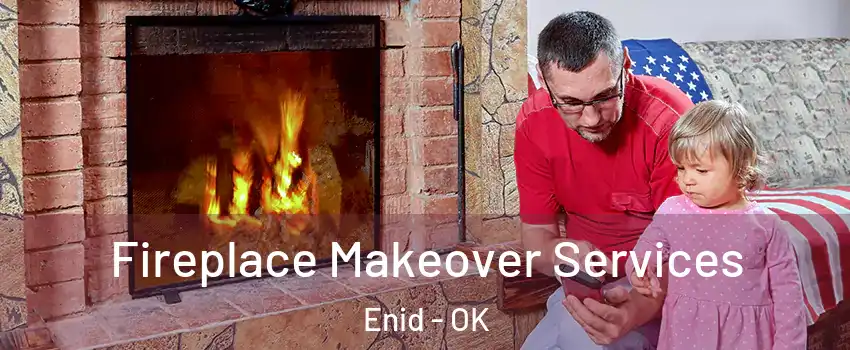  Fireplace Makeover Services Enid - OK