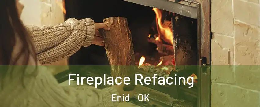  Fireplace Refacing Enid - OK