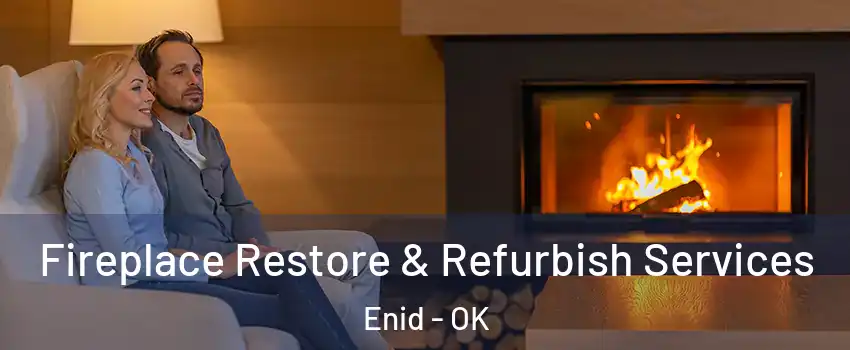  Fireplace Restore & Refurbish Services Enid - OK