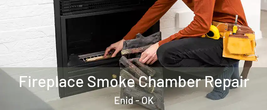  Fireplace Smoke Chamber Repair Enid - OK