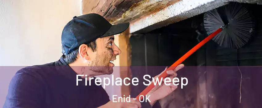  Fireplace Sweep Enid - OK