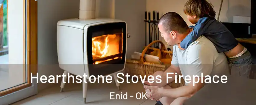 Hearthstone Stoves Fireplace Enid - OK