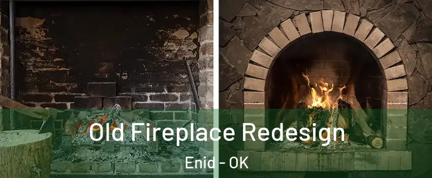  Old Fireplace Redesign Enid - OK