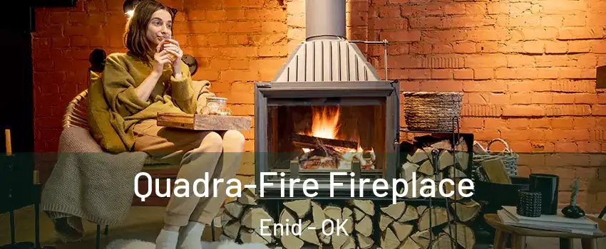  Quadra-Fire Fireplace Enid - OK