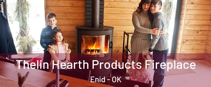  Thelin Hearth Products Fireplace Enid - OK
