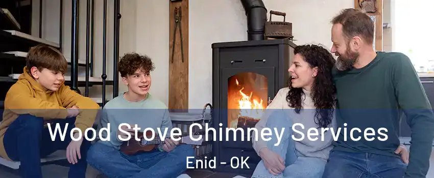  Wood Stove Chimney Services Enid - OK